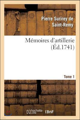 Memoires d'Artillerie. Tome 1