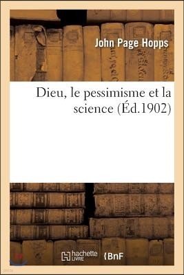 Dieu, Le Pessimisme Et La Science