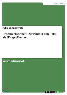 Unterrichtseinheit: Der Panther Von Rilke ALS Horspielfassung