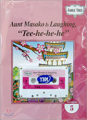 Fable Tree #5 : Aunt Masako Is Laughing, "Tee-he-he-he" (Workbook)
