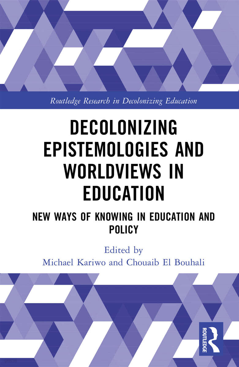 Decolonizing Epistemologies and Worldviews in Education