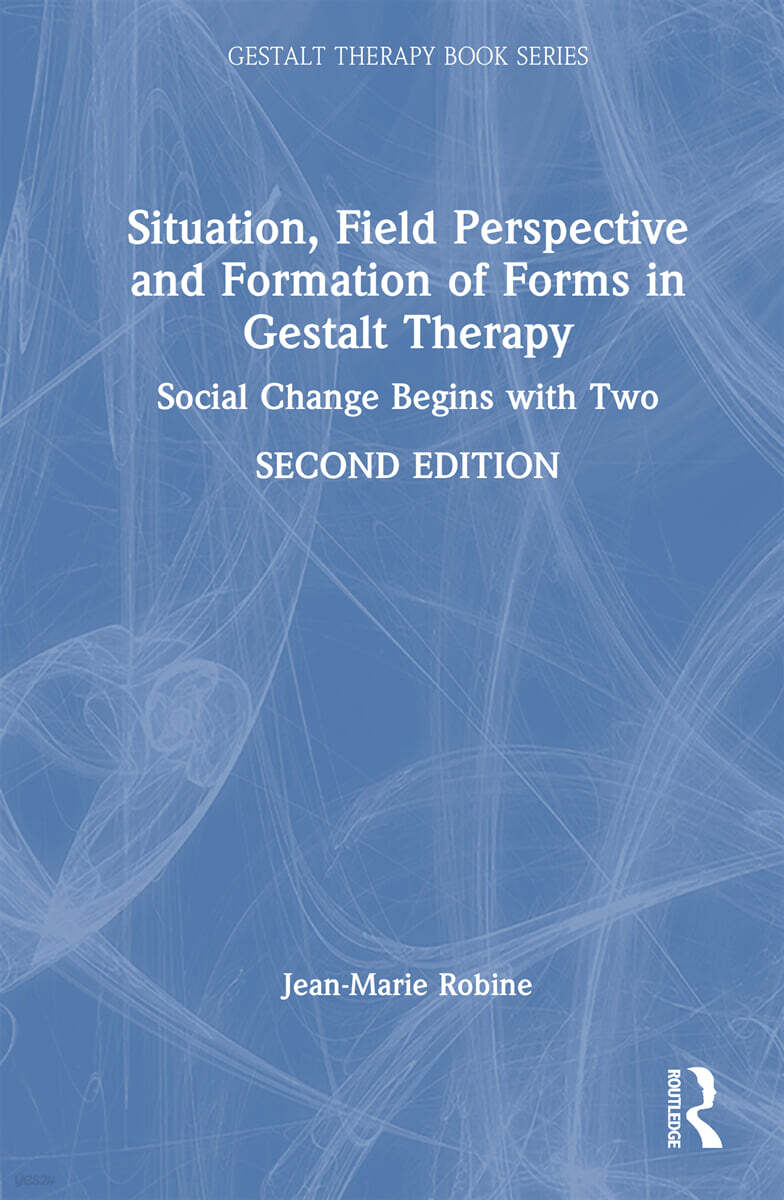 Situation, Field Perspective and Formation of Forms in Gestalt Therapy