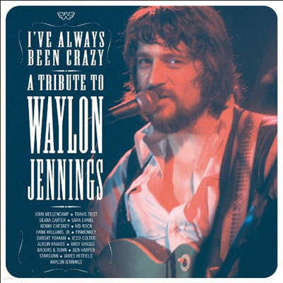 Tribute To Waylon Jennings - I've Always Been Crazy: Tribute To Waylon Jennings