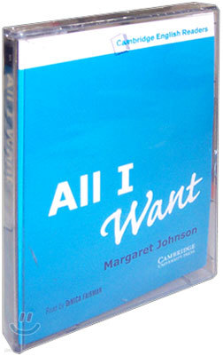 Cambridge English Readers Level 5 : All I Want (Cassette Tape)