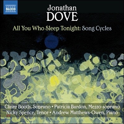 Claire Booth 조나단 도브: 4개의 연가곡 (Jonathan Dove: Song Cycles - All You Who Sleep Tonight)