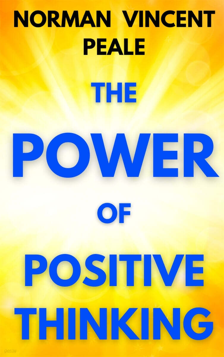 The Power of Positive Thinking: A Practical Guide to Mastering the Problems of Everyday Living