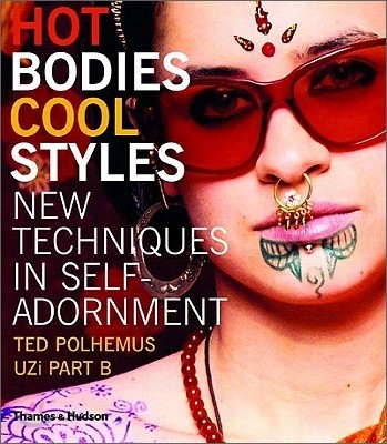 Hot Bodies, Cool Styles : New Techniques in Self-Adornment