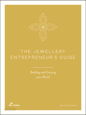 The Jewellery Entrepreneur's Guide: Building and Growing Your Brand