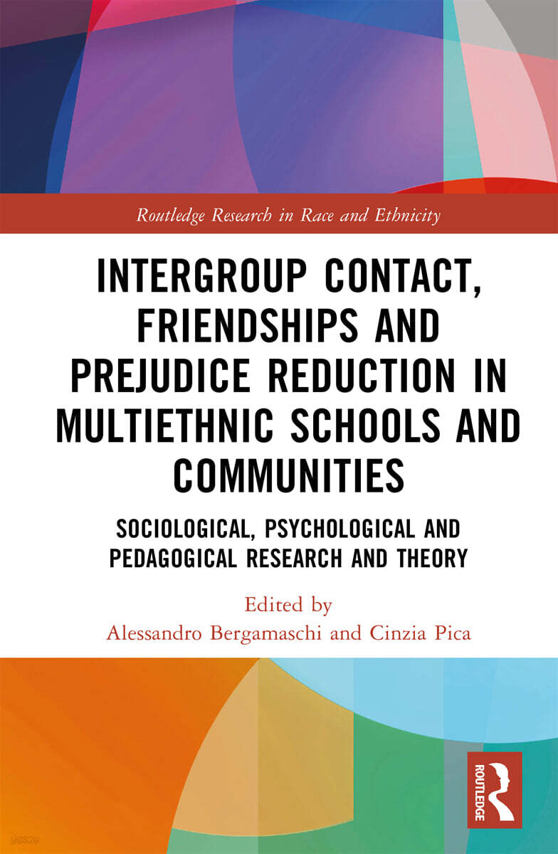 Intergroup Contact, Friendships and Prejudice Reduction in Multiethnic Schools and Communities