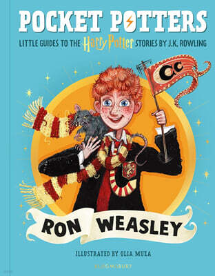 Ron Weasley : Pocket Potters : Little Guides to the HARRY POTTER Stories