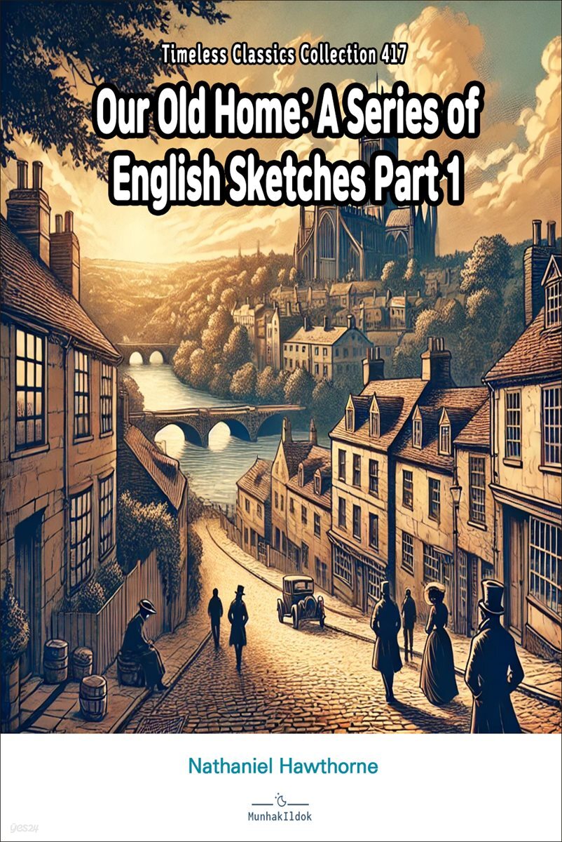 Our Old Home: A Series of English Sketches Part 1