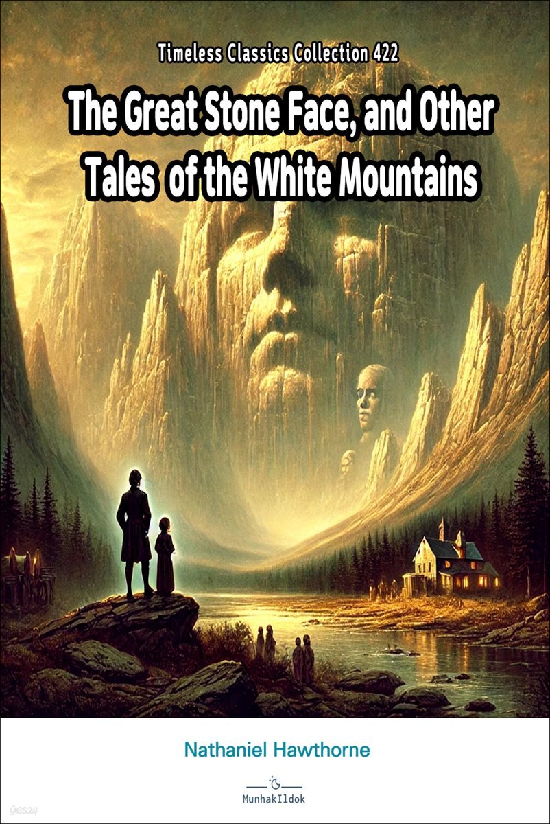 The Great Stone Face, and Other Tales of the White Mountains