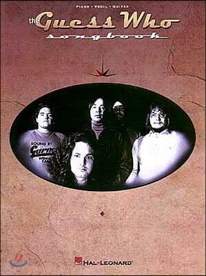 The Guess Who Songbook: Piano, Vocal and Guitar Chords 16 Classic Rock Songs with Lyrics, Chord Names, Guitar Chord Diagrams and Piano Arrangements In
