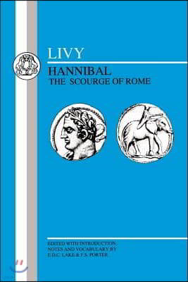 Livy: Hannibal, Scourge of Rome: Selections from Book XXI