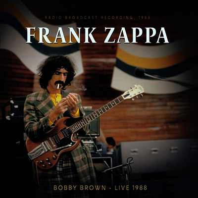 Frank Zappa — Bobby Brown - Live 1988 (Radio Broadcast Recording, 1988) 앨범 커버