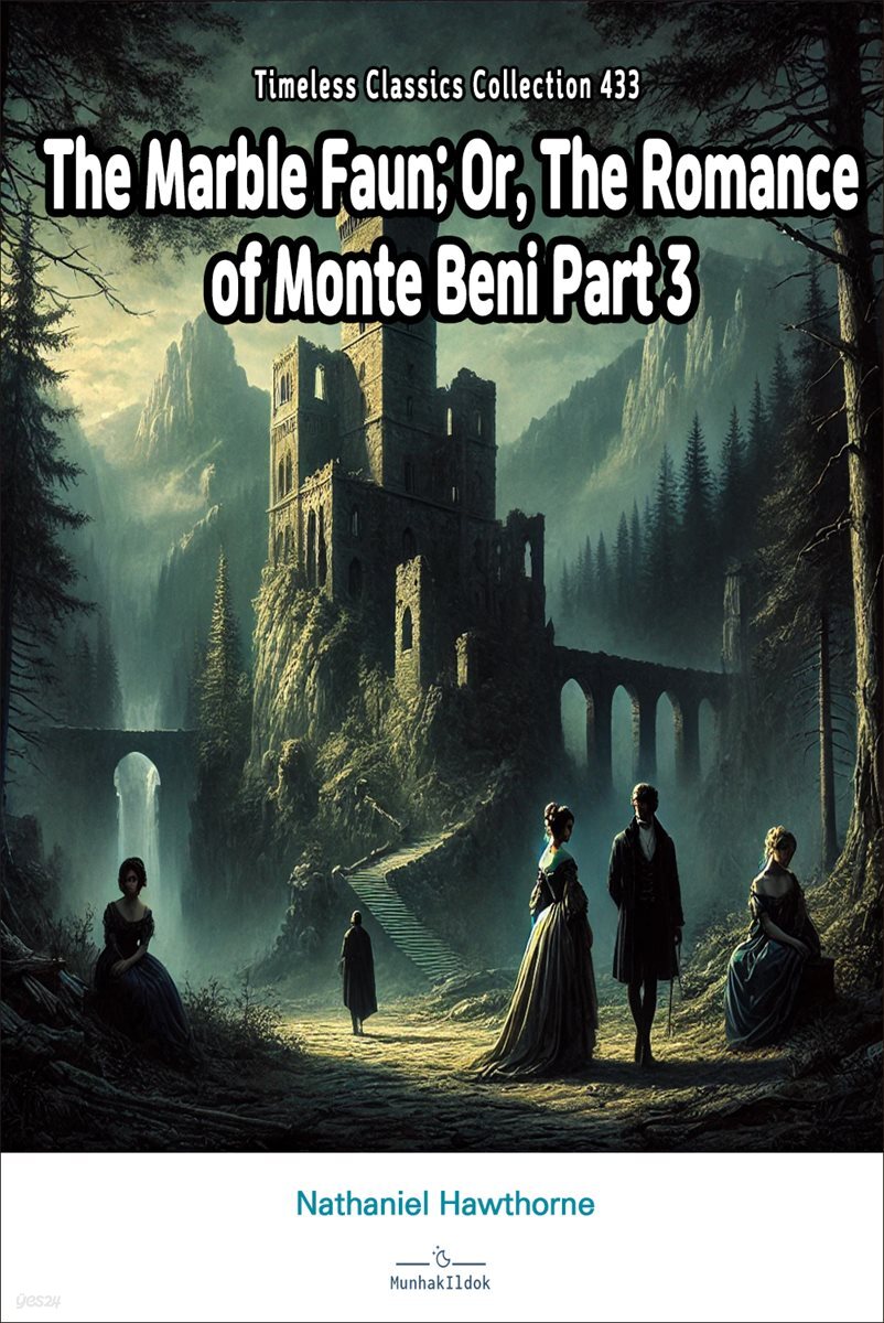 The Marble Faun; Or, The Romance of Monte Beni Part 3