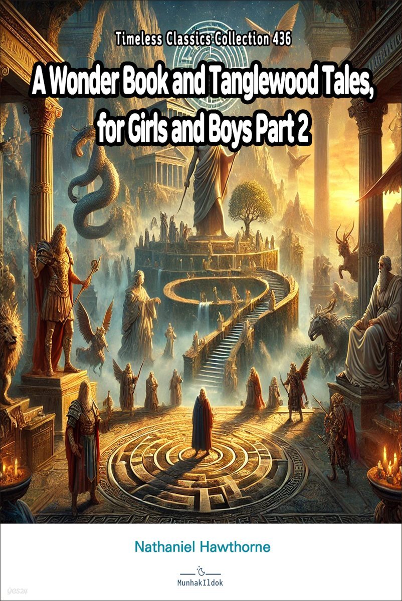 A Wonder Book and Tanglewood Tales, for Girls and Boys Part 2