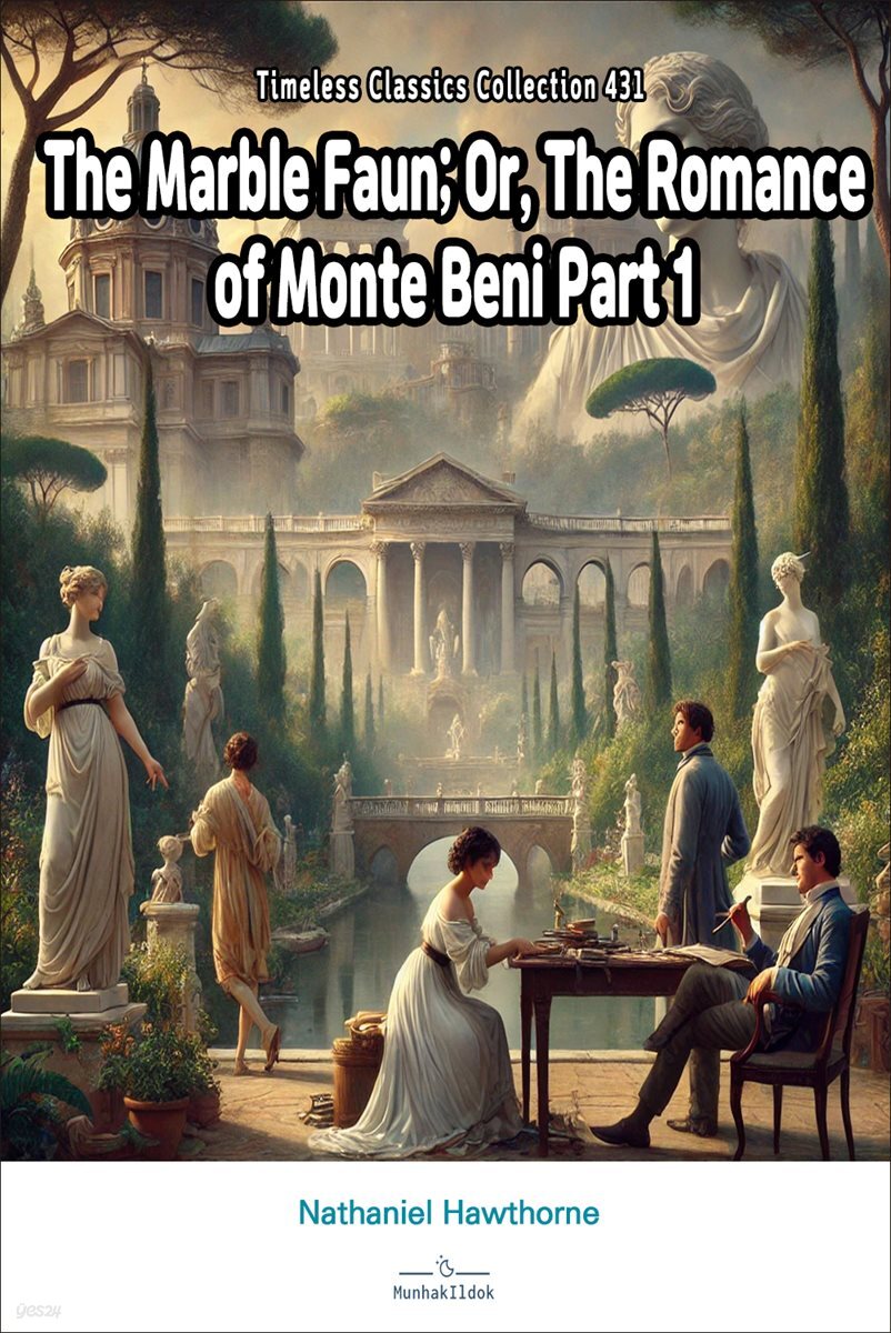 The Marble Faun; Or, The Romance of Monte Beni Part 1