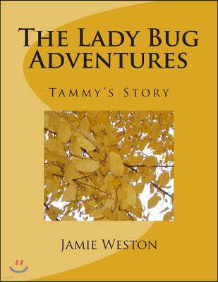 Createspace Independent Pub The Lady Bug Adventures: Tammys Story