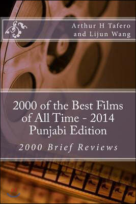 2000 of the Best Films of All Time - 2014 Punjabi Edition: 2000 Brief Reviews