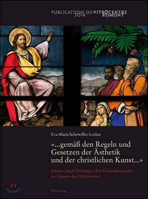 "... Gemaess Den Regeln Und Gesetzen Der Aesthetik Und Der Christlichen Kunst ..."