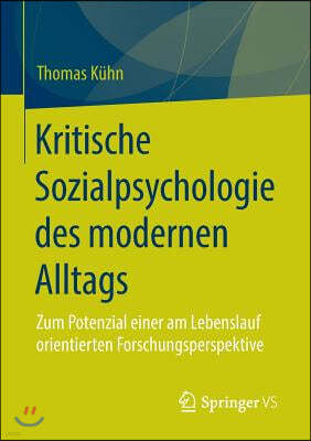 Kritische Sozialpsychologie Des Modernen Alltags: Zum Potenzial Einer Am Lebenslauf Orientierten Forschungsperspektive