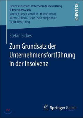 Zum Grundsatz Der Unternehmensfortfuhrung in Der Insolvenz