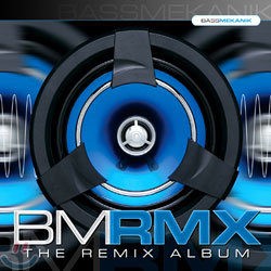 Bass Mekanik - BMRMX The Remix Album