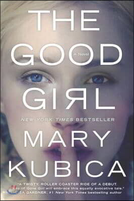 The Good Girl: A Thrilling Suspense Novel from the Author of Local Woman Missing