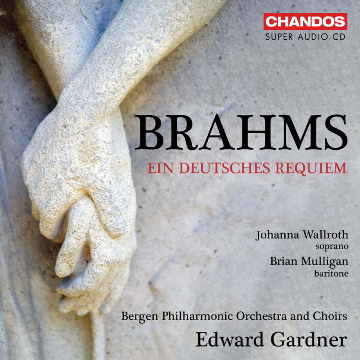 Edward Gardner 브람스: 독일 레퀴엠 (Brahms: Ein deutsches Requiem Op.45)