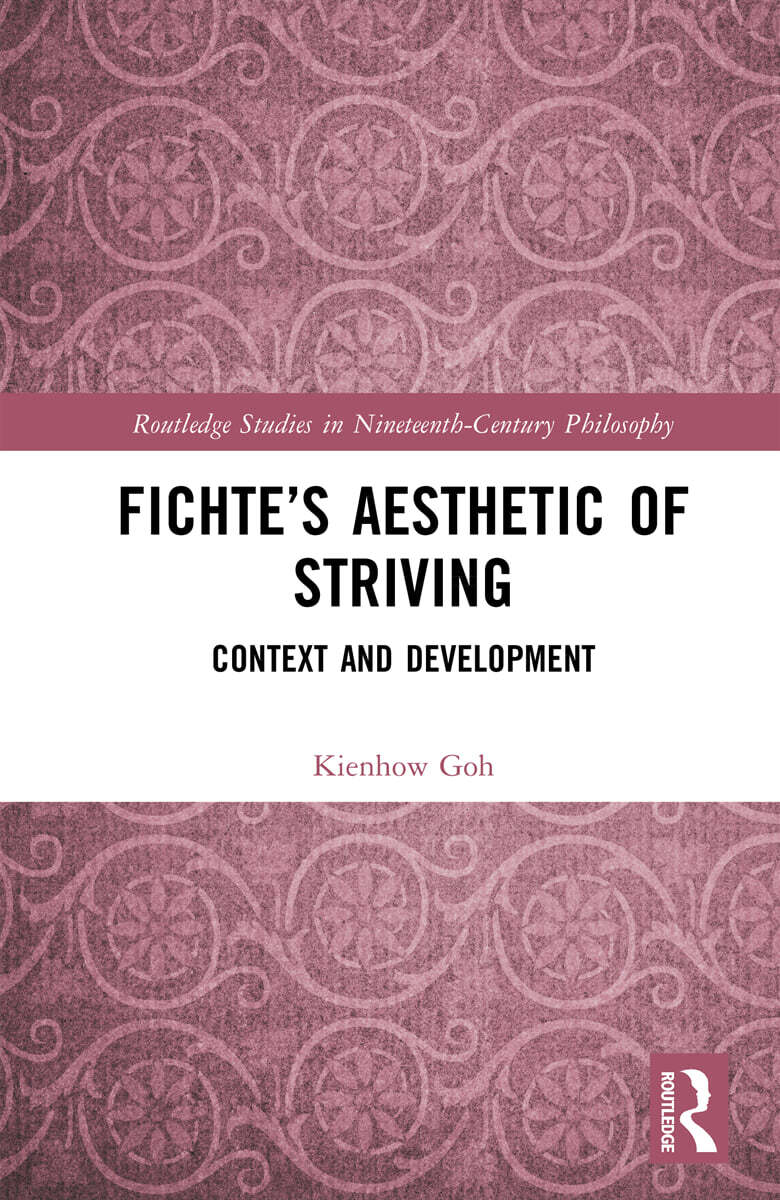 Fichte’s Aesthetic of Striving