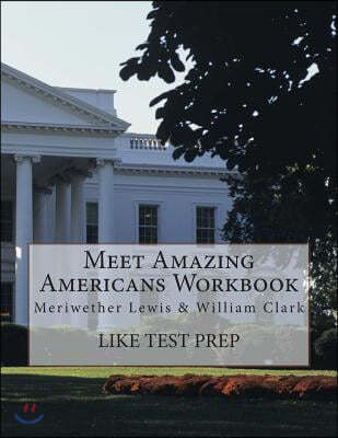 Meet Amazing Americans Workbook: Meriwether Lewis & William Clark
