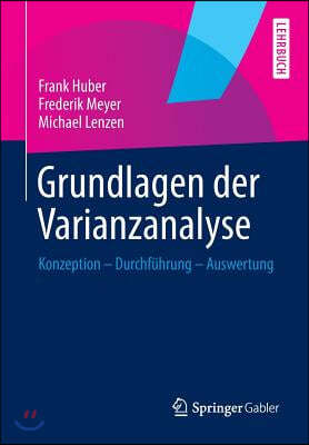 Grundlagen Der Varianzanalyse: Konzeption - Durchfuhrung - Auswertung