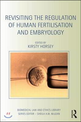 Revisiting the Regulation of Human Fertilisation and Embryology