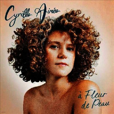 Cyrille Aimee — a Fleur de Peau 앨범 커버