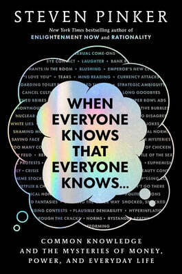 Scribner Book Company When Everyone Knows That Everyone Knows . . .: Common Knowledge and the Mysteries of Money, Power, and Everyday Life