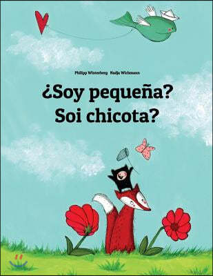 ¿Soy pequena? Soi chicota?: Libro infantil ilustrado espanol-aragones (Edicion bilingue)