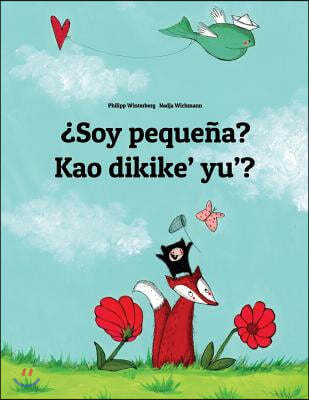 ¿Soy pequena? Kao dikike' yu'?: Libro infantil ilustrado espanol-chamorro (Edicion bilingue)