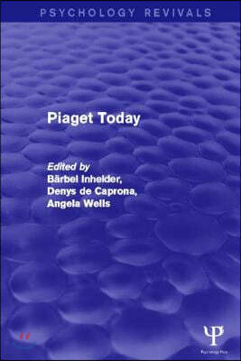 Piaget Today (Psychology Revivals)