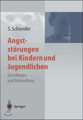 Angststorungen Bei Kindern Und Jugendlichen: Grundlagen Und Behandlung