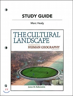 Study Guide for the Cultural Landscape: An Introduction to Human Geography