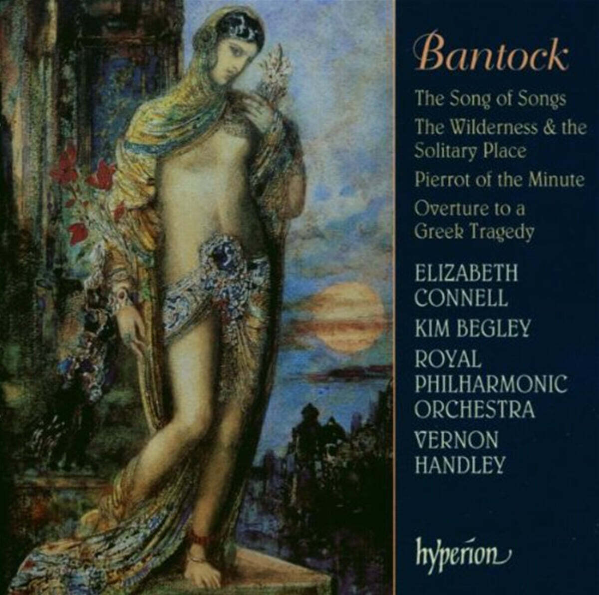 Elizabeth Connell 밴톡: 송스 오브 송스, 그리스 비극에 비친 서곡 (Bantock: The Songs of Songs, Overture to a Greek Tragedy)