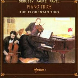 Debussy / Faure / Ravel : Piano Trio : The Florestan Trio