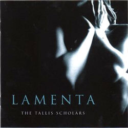 Lamenta : The Tallis Scholars