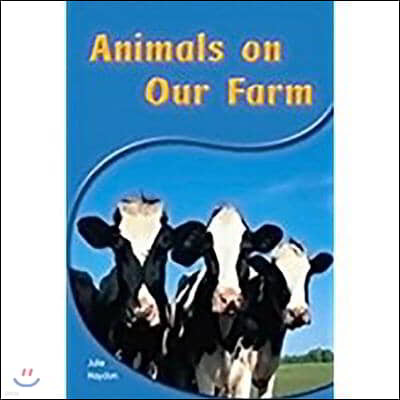 Animals on Our Farm Animals on Our Farm: Leveled Reader 6pk Yellow (Levels 6-8)