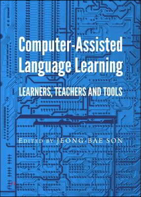 Computer-Assisted Language Learning: Learners, Teachers and Tools