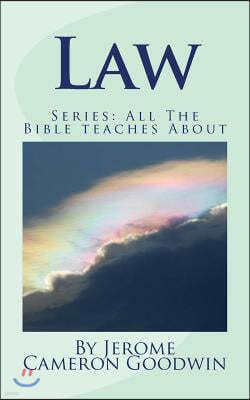 Law: All The Bible teaches About