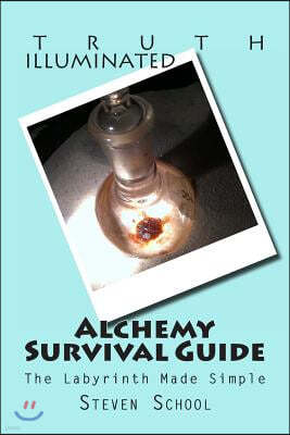 Alchemy Survival Guide: The Labyrinth Made Simple