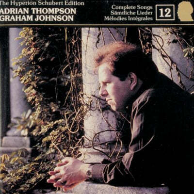 Adrian Thompson Ʈ:  12 (Schubert : Lieder, Edition Vol. 12) 