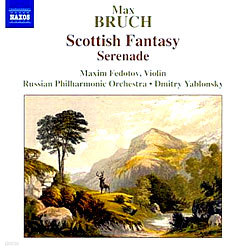 Maxim Fedotov : Ʋ ȯ,  (Max Bruch: Scottish Fantasy Op.46, Serenade in A minor Op.75)